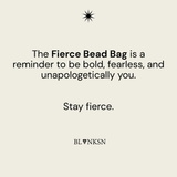 'FIERCE' Handcrafted Beaded Bag - Blanksn Jewellery-[motivational and inspirational Jewellery]- [beautiful Jewellery]