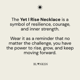Yet I Rise Necklace Silver - Blanksn Jewellery-[motivational and inspirational Jewellery]- [beautiful Jewellery]