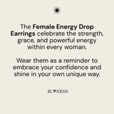 Female Energy Drop Earrings Gold (925 Sterling Silver) - Blanksn Jewellery-[motivational and inspirational Jewellery]- [beautiful Jewellery]